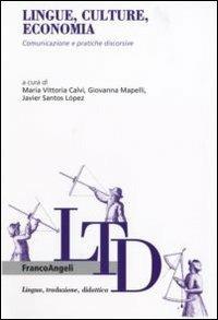 Lingue, culture, economia. Comunicazione e pratiche discorsive - copertina