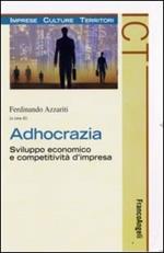 Adhocrazia. Sviluppo economico e competitività d'impresa