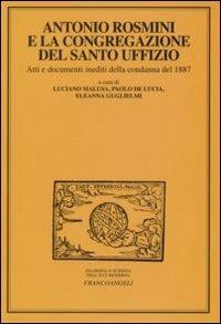 Antonio Rosmini e la congregazione del Santo Uffizio. Atti e documenti inediti della condanna del 1887 - copertina