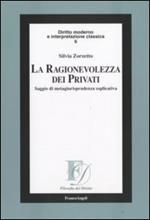 La ragionevolezza dei privati. Saggio di metagiurisprudenza esplicativa