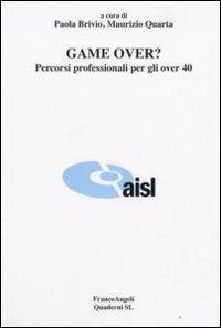 Game over? Percorsi professionali per gli over 40 - copertina