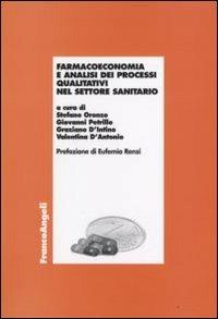 Farmacoeconomia e analisi dei processi qualitativi nel settore sanitario - copertina