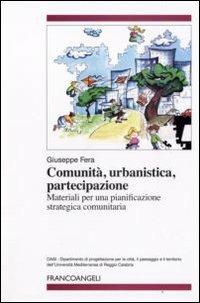 Comunità, urbanistica, partecipazione. Materiali per una pianificazione strategica comunitaria - Giuseppe Fera - copertina