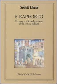 Sesto rapporto. Processo di liberalizzazione della società italiana - copertina