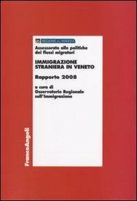 Immigrazione straniera in Veneto. Rapporto 2008 - copertina