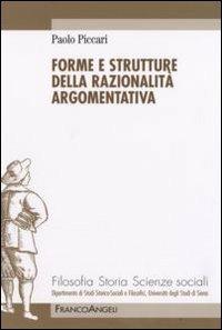 Forme e strutture della razionalità argomentativa - Paolo Piccari - copertina