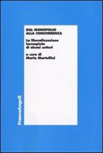 Dal monopolio alla concorrenza. La liberalizzazione incompiuta di alcuni settori