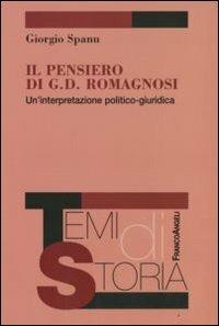 Il pensiero di G. D. Romagnosi. Un'interpretazione politico-giuridica - Giorgio Spanu - copertina