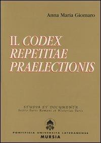 Il Codex repetitae praelectionis - Anna Maria Giomaro - copertina