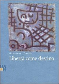 Libertà come destino - Gianfrancesco Zuanazzi - copertina