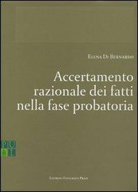 Accertamento razionale dei fatti nella fase probatoria - Elena Di Bernardo - copertina