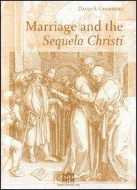 Marriage and the Sequela Christi - David S. Crawford - copertina