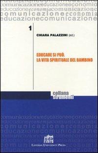 Educare si può. La vita spirituale del bambino - Chiara Palazzini - copertina