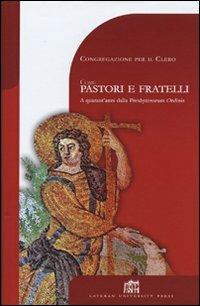 Come pastori e fratelli. A quarant'anni dalla Presbyterorum ordinis - copertina