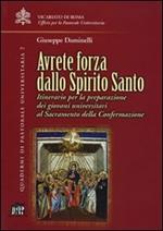 Avrete forza dallo Spirito Santo. Itinerario per la preparazione dei giovani universitari al sacramento della confermazione