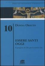 Essere santi oggi. Il progetto di Dio per la nostra vita