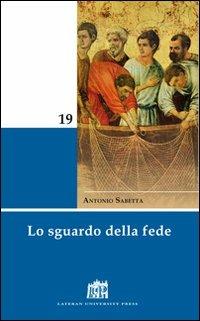 Lo sguardo della fede - Antonio Sabetta - copertina