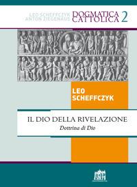 Il Dio della rivelazione. Dottrina di Dio - Leo Scheffczyk - copertina