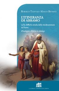 L' itineranza di Abramo nella difficile strada della rielaborazione del lutto. Psicologia e Bibbia in dialogo - Roberto Tadiello,Marco Bennati - copertina