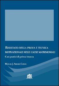 Risultato della prova e tecnica motivazionale nelle cause matrimoniali. Casi pratici di prima istanza - Manuel Jesús Arroba Conde - copertina