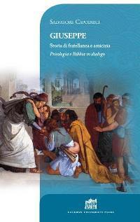 Giuseppe. Storia di fratellanza e amicizia. Psicologia e Bibbia in dialogo - Salvatore Capodieci - ebook