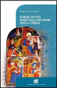 Forme di vita spirituale nei padri della Chiesa - Enrico Dal Covolo - copertina
