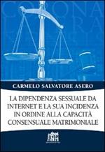 La dipendenza sessuale da internet e la sua incidenza in ordine alla capacità consensuale matrimoniale