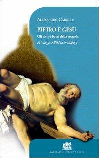 Pietro e Gesù. Gli alti e i bassi della sequela - Alessandro Carollo - copertina