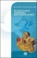 Se vuoi la pace costruisci istituzioni di pace. Atti del Colloquio Internazionale di Dottrina sociale della Chiesa