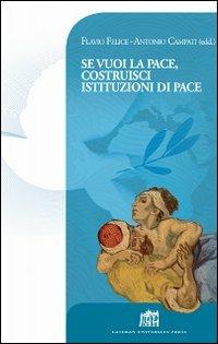 Se vuoi la pace costruisci istituzioni di pace. Atti del Colloquio Internazionale di Dottrina sociale della Chiesa - copertina