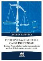 L' interpretazione delle cause incidentali. Teoria e prassi alla luce della giurisprudenza rotale e della dottrina canonica e civile