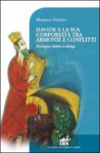 Davide e la sua corporeità tra armonie e conflitti. Psicologia e Bibbia in dialogo - Mariano Steffan - copertina