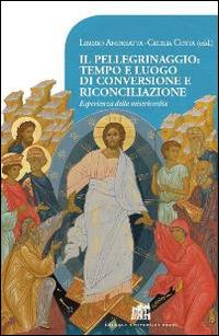 Il pellegrinaggio: tempo e luogo di conversione e riconciliazione. Esperienza della misericordia - copertina