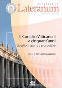 Lateranum (2015). Vol. 2: Il Concilio Vaticano II a cinquant'anni. Questioni aperte e prospettive. - copertina