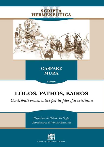 Logos, pathos, kairos. Vol. 1: Contributi ermeneutici per la filosofia cristiana. - Gaspare Mura - copertina