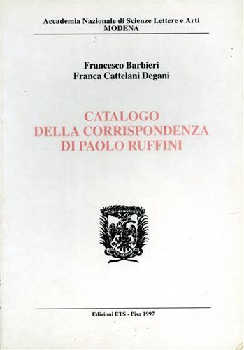 Catalogo della corrispondenza di Paolo Ruffini - Francesco Barbieri,Franca Cattelani Degani - copertina