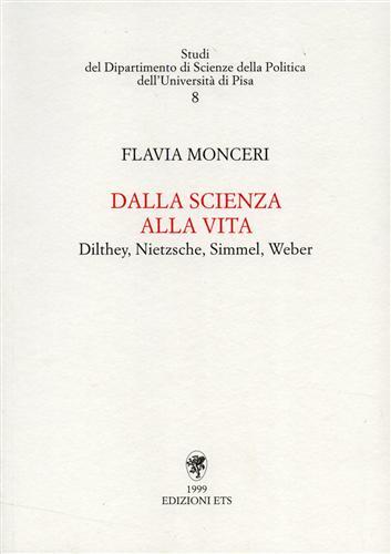 Dalla scienza alla vita. Dilthey, Nietzsche, Simmel, Weber - Flavia Monceri - copertina