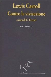 Contro la vivisezione - Lewis Carroll - copertina