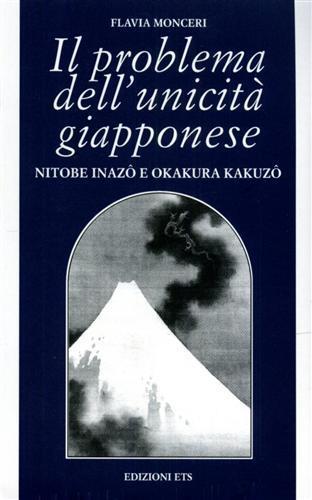 Il problema dell'unicità giapponese. Nitobe Inazo e Okakura Kakuzo - Flavia Monceri - 2