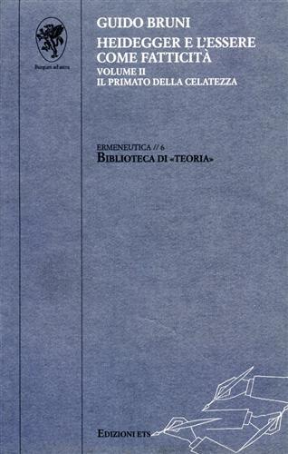 Heidegger e l'essere come fatticità. Vol. 2: Il primato della celatezza - Guido Bruni - copertina