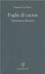 Foglie di cactus. Settantasei aforismi