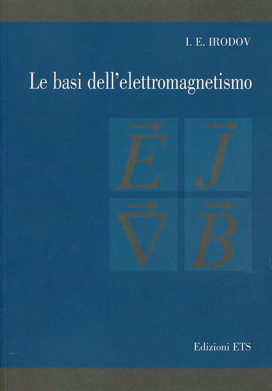 Le basi dell'elettromagnetismo - I. E. Irodov - copertina