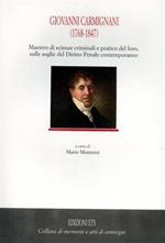 Giovanni Carmignani (1768-1847). Maestro di scienze criminali e pratico del foro, sulle soglie del diritto penale contemporaneo