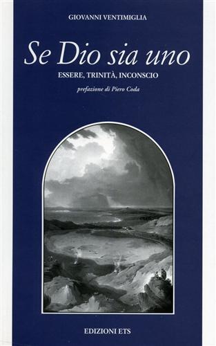 Se Dio sia uno. Essere, Trinità, inconscio - Giovanni Ventimiglia - Libro -  ETS - Filosofia | IBS