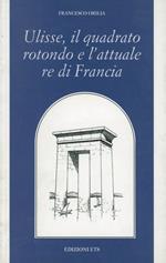 Ulisse, il quadrato rotondo e l'attuale re di Francia