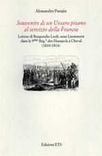 Souvenirs di un Ussaro pisano al servizio della Francia. Lettere di Burgundio Leoli, sous lieutenent dans le 9me Rég.t dea Hussards à cheval (1810-1814)