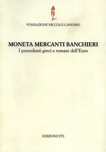 Moneta mercanti banchieri. I precedenti greci e romani dell'euro - copertina