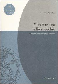 Mito e natura allo specchio. L'eco nel pensiero greco e latino - Alessia Bonadeo - 3