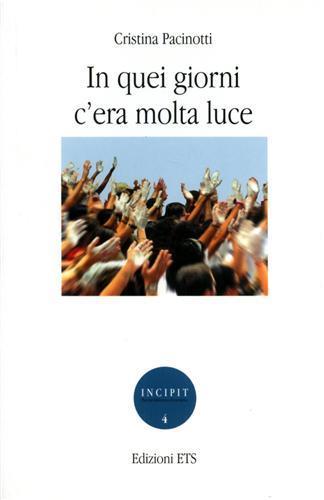 In quei giorni c'era molta luce - Cristina Pacinotti - 3