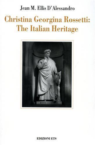 Christina Georgina Rossetti: The Italian Heritage - Jean M. D'Alessandro - copertina